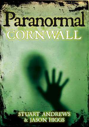 Paranormal Cornwall de Stuart Andrews