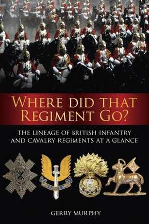 Where Did That Regiment Go? de Gerry Murphy