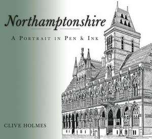 Holmes, C: Northamptonshire de Clive Holmes