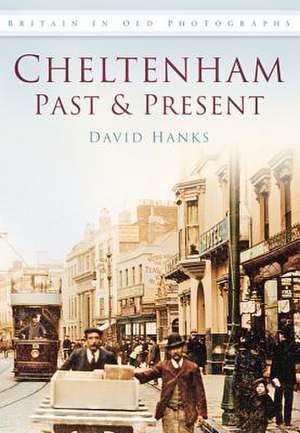 Cheltenham Past & Present de Hanks