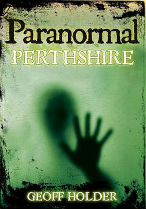 Paranormal Perthshire de GEOFF HOLDER