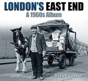 London's East End de Steve Lewis