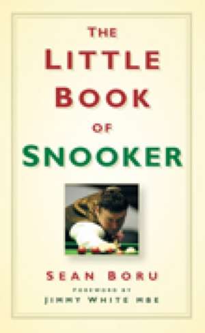 The Little Book of Snooker de Sean Boru