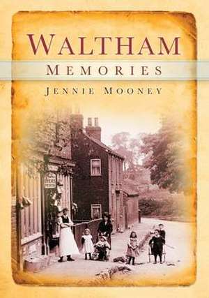 Mooney, J: Waltham Memories de Jennie Mooney