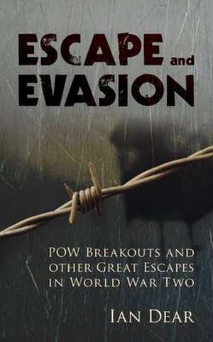 Escape and Evasion de Ian Dear