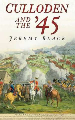 Culloden and the '45 de Professor Jeremy Black