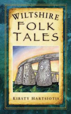 Wiltshire Folk Tales de Kirsty Hartsiotis