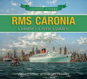 RMS Caronia: Cunard's Green Goddess de William H. Miller