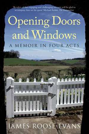 Roose-Evans, J: Opening Doors and Windows de James Roose-Evans