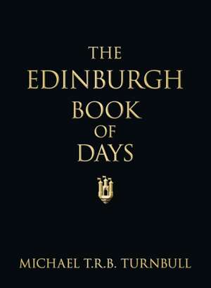 The Edinburgh Book of Days de Michael T. R. B. Turnbull