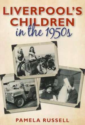 Liverpool's Children in the 1950s de Pamela Russell