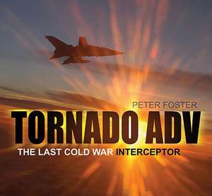 Tornado Adv: The Last Cold War Interceptor de Patrick Mylon