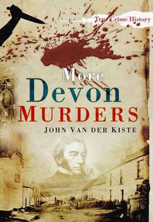 More Devon Murders de John Van der Kiste