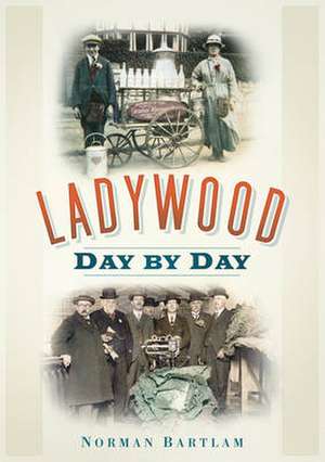 Ladywood Day by Day de Norman Bartlam