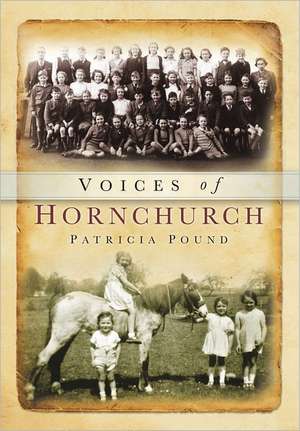 Voices of Hornchurch de Patricia Pound