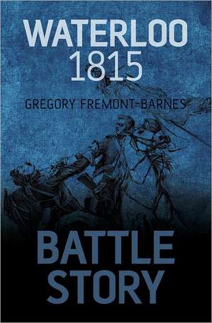 Waterloo 1815: An Anthology de Gregory Fremont-Barnes