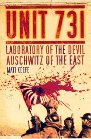 UNIT 731 de Matt Keefe