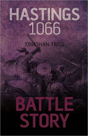 Hastings 1066: A Moving Account of a Young Girl's Life in the Midlands During the Second World War de Jonathan Trigg