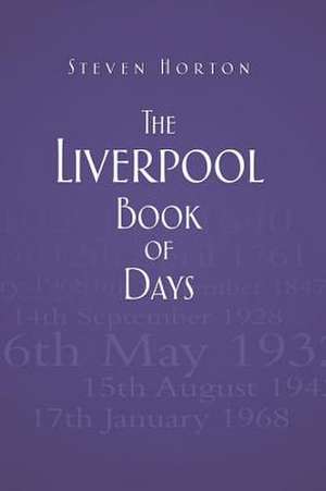 The Liverpool Book of Days: A New Perspective on the Grail Legends de Steven Horton