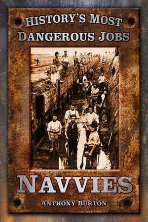 Navvies: The Last Days of Steam on BR's Southern Region de Anthony Burton