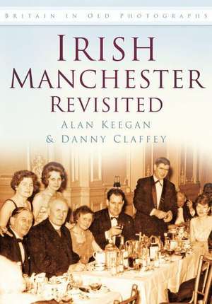 Irish Manchester Revisited de Alan Keegan