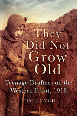 They Did Not Grow Old de Tim Lynch