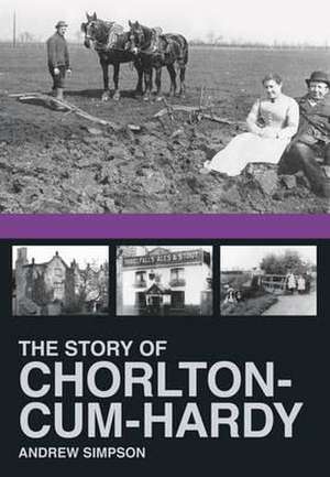 Simpson, A: Story of Chorlton-cum-Hardy