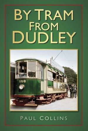 By Tram from Dudley de Paul Collins