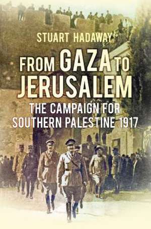 From Gaza to Jerusalem de Stuart Hadaway