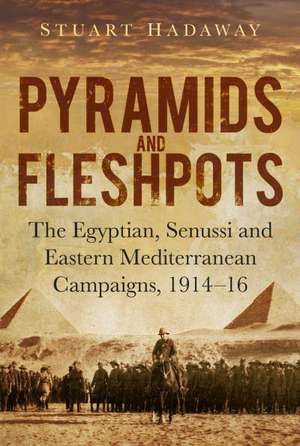 Pyramids and Fleshpots de Stuart Hadaway