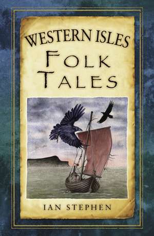 Western Isles Folk Tales de Ian Stephen