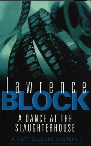 A Dance At The Slaughterhouse de Lawrence Block