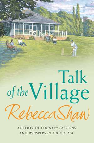 Talk Of The Village de Rebecca Shaw