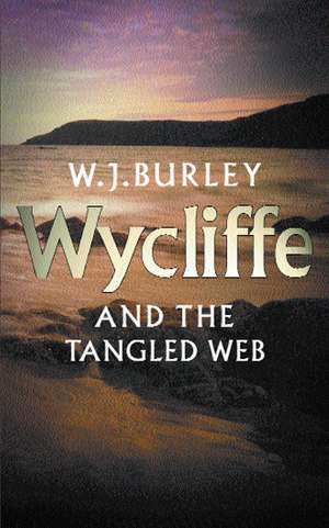 Wycliffe & The Tangled Web de W. J. Burley