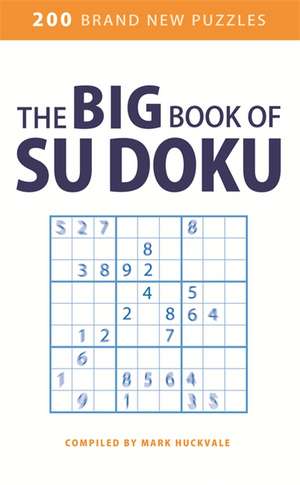 Huckvale, M: The Big Book of Su Doku de Mark Huckvale