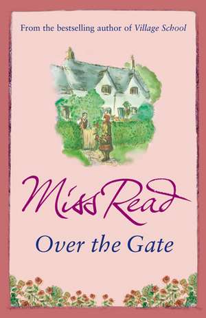 Over the Gate de Miss Read