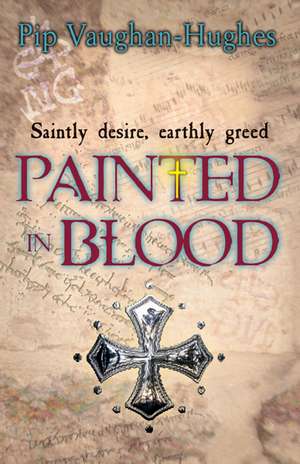 Painted in Blood de Pip Vaughan-Hughes