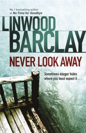 Never Look Away de Linwood Barclay