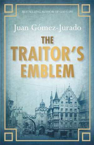 The Traitor's Emblem de Juan Gomez Jurado