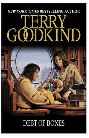 Debt of Bones de Terry Goodkind