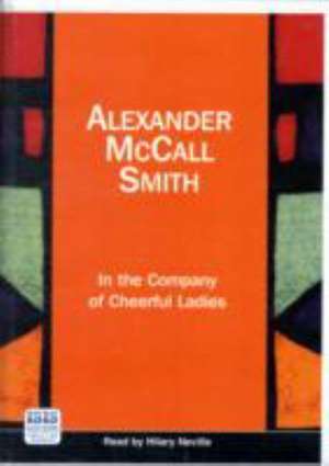 In the Company of Cheerful Ladies de Alexander McCall Smith