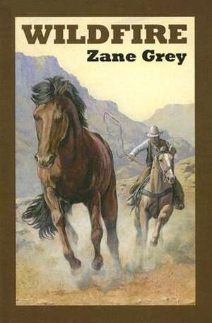 Wildfire de Zane Grey