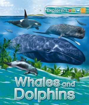 Explorers: Whales and Dolphins de Anita Ganeri