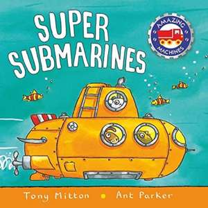 AMAZING MACHINES SUPER SUBMARINES de MITTON TONY