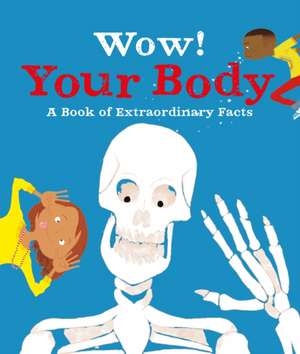 Wow! Your Body de Emma Dods