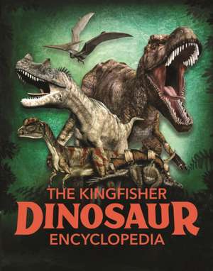 The Kingfisher Dinosaur Encyclopedia de Michael Benton