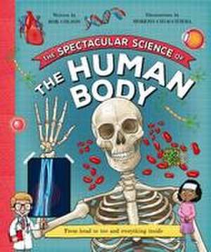 The Spectacular Science of the Human Body de Kingfisher