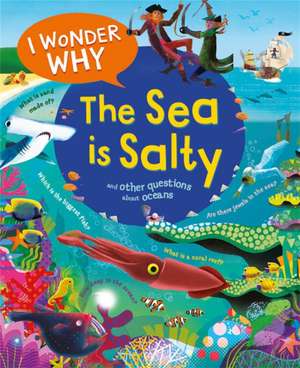 I Wonder Why the Sea is Salty de Anita Ganeri