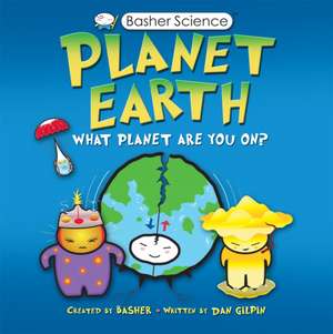 Basher Science: Planet Earth de Daniel Gilpin