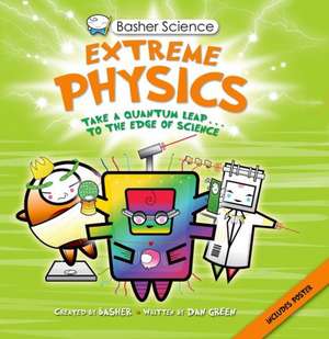 Basher Science: Extreme Physics de Simon Basher
